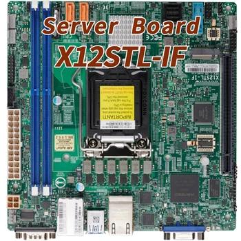 X12STL-IF За Supermicro C252 LGA1200 64GB DDR4-3200MHz M.2 6XSATA3 Mini-ITX сървър дънна платка работи перфектно бърз кораб