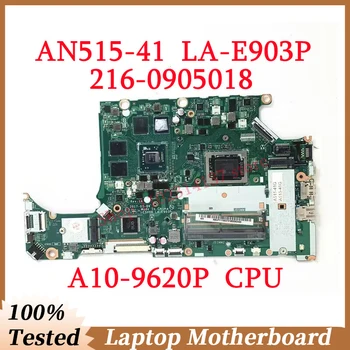 За Acer AN515-41 C5V08 LA-E903P с A10-9620P CPU дънна платка NBGPY11003 лаптоп дънна платка 216-0905018 100% тествана работа добре